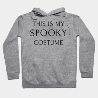 This Is My Spooky Costume. Funny Halloween Design. Hoodie